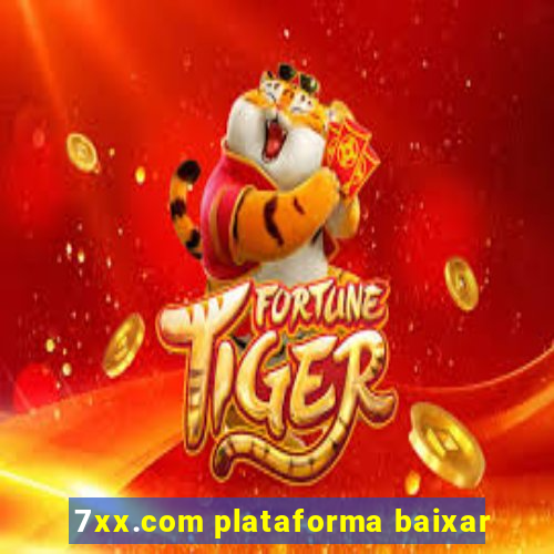 7xx.com plataforma baixar